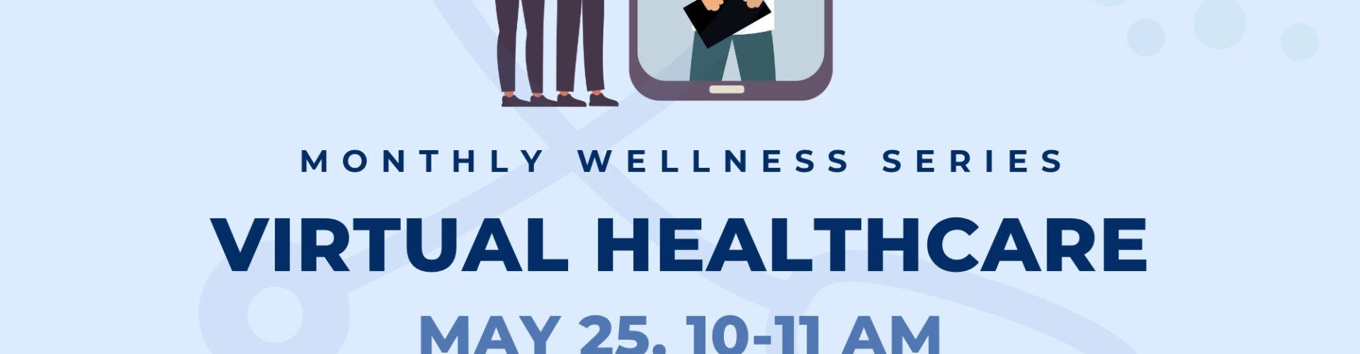Virtual Healthcare – 25 May 2026 10;00 – 11:00 AM