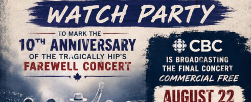 Tragically Hip Watch Party – 22 Aug 2026 – 7:00 PM